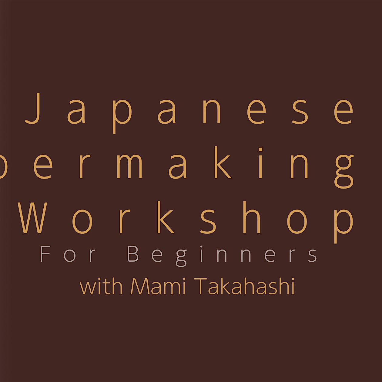 Workshop Japanese Papermaking International Museum Of Surgical Science workshop-japanese-papermaking-international-museum-of-surgical-science